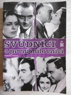 SVŮDNÍCI A PRVNÍ MILOVNÍCI, ROBERT ROHÁL, **an