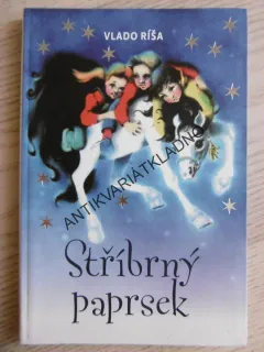 STŘÍBRNÝ PAPRSEK, VLADO RÍŠA, **an