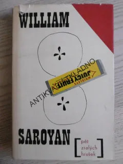 PĚT ZRALÝCH HRUŠEK, WILLIAM SAROYAN, **an