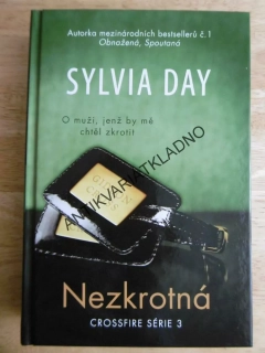 NEZKROTNÁ, CROSSFIRE SÉRIE 3., SYLVIA DAY, **an