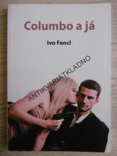 COLUMBO A JÁ, IVO FENCL, **an