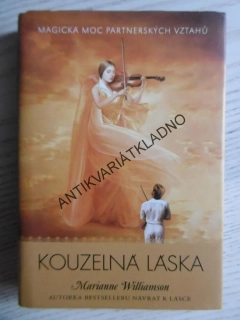 KOUZELNÁ LÁSKA, MARIANNE WILLIAMSON, **an