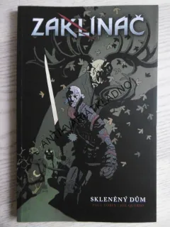 ZAKLÍNAČ, SKLENĚNÝ DŮM, TOBIN, KOMIKS CREW DARK HORSE 1., **an