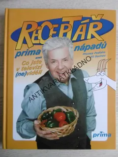 RECEPTÁŘ PRIMA NÁPADŮ, ANEBO CO JSTE V TELEVIZI NEVIDĚLI,, PŘEMEK PODLAHA, **an
