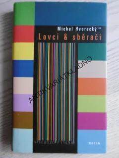 LOVCI A SBĚRAČI, MICHAL HVORECKÝ, **an