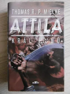 ATTILA, KRÁL HUNŮ, THOMAS R.P. MIELKE, **an