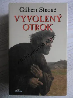 VYVOLENÝ OTROK, GILBERT SINOUÉ, **an