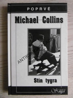 STÍN TYGRA, MICHAEL COLLINS, **an