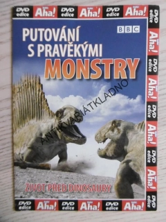 PUTOVÁNÍ S PRAVĚKÝMI MONSTRY, DVD FILM DOKUMENT