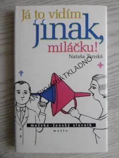 JÁ TO VIDÍM JINAK, MILÁČKU!, NATAŠA TANSKÁ, **an