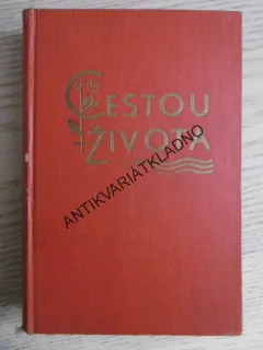 CESTOU ŽIVOTA, SBÍRKA POUČNÝCH PŘÍBĚHŮ PRO MLADÉ I STARÉ, FR. FIALA, **an