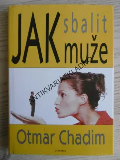 JAK SBALIT MUŽE, OTMAR CHADIM, **an