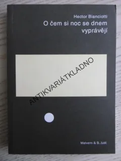 O ČEM SI NOC SE DNEM VYPRÁVĚJÍ, HECTOR BIANCIOTTI, **an
