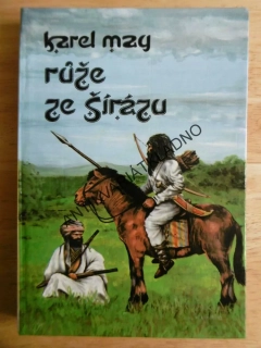 RŮŽE ŽE ŠIRÁZU, V ŘÍŠI STŘÍBRNÉHO LVA 6., KAREL MAY, **an
