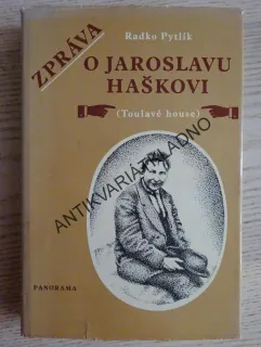 TOULAVÉ HOUSE, ŽIVOT JAROSLAVA HAŠKA, RADKO PYTLÍK, **an