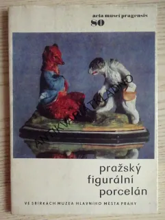 PRAŽSKÝ FIGURÁLNÍ PORCELÁN VE SBÍRKÁCH MUZEA HLAVNÍHO MĚSTA PRAHY, **an