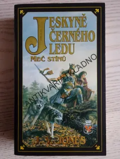 JESKYNĚ ČERNÉHO LEDU, MEČ STÍNŮ, J.V. JONES,,  **an