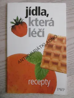 JÍDLA, KTERÁ LÉČÍ, RECEPTY