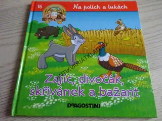 ZAJÍC, DIVOČÁK, SKŘIVÁNEK A BAŽANT, NA POLÍCH A LUKÁCH 16, **an