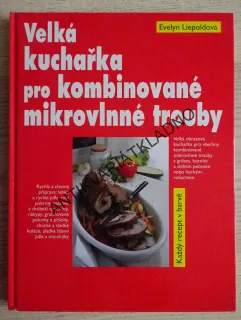 VELKÁ KUCHAŘKA PRO KOMBINOVANÉ MIKROVLNNÉ TROUBY, EVELYN LIEPOLDOVÁ, **an