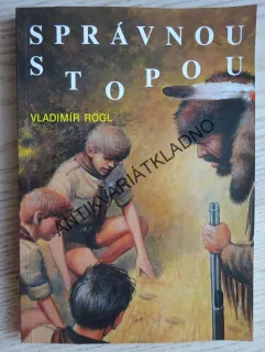 SPRÁVNOU STOPOU, VLADIMÍR ROGL, **an