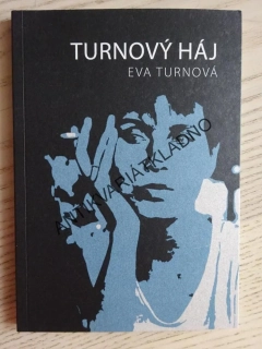 TURNOVÝ HÁJ, EVA TURNOVÁ, **an