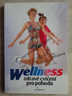 ŽIVOTNÍ STYL WELLNESS, ZDRAVÉ CVIČENÍ PRO POHODU, EVA BLAHUŠOVÁ, **an