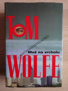 MUŽ NA VRCHOLU, TOM WOLFE, **an