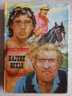 RAJSKÉ PEKLO, XAVIER HERBERT, **an