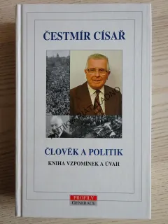 ČESTMÍR CÍSAŘ, ČLOVĚK A POLITIK, KNIHA VZPOMÍNEK A ÚVAH, **an