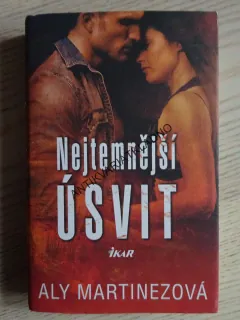 NEJTEMNĚJŠÍ ÚSVIT, ALY MARTINEZOVÁ, **an
