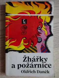 ŽHAŘKY A POŽÁRNICE, OLDŘICH DANĚK, **an