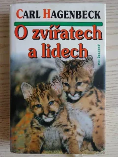 O ZVÍŘATECH A LIDECH, CARL HAGENBECK, **an