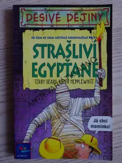 STRAŠLIVÍ EGYPŤANÉ, TERRY DEARY, MARTIN BROWN, **an