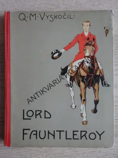 LORD FAUNTLEROY, QUIDO MARIA VYSKOČIL, **an