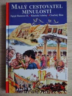 MALÝ CESTOVATEL MINULOSTÍ, EGYPT RAMESSE II., KLASICKÉ ATHÉNY, CÍSAŘSKÝ ŘÍM, **an