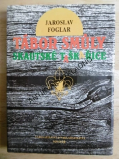 TÁBOR SMŮLY, SKAUTSKÉ TAŠKAŘICE, JAROSLAV FOGLAR, **an
