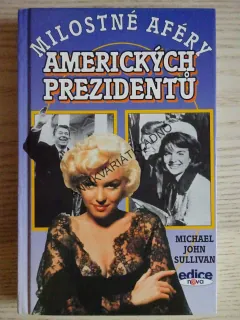 MILOSTNÉ AFÉRY AMERICKÝCH PREZIDENTŮ, MICHAEL JOHN SULLIVAN, **an