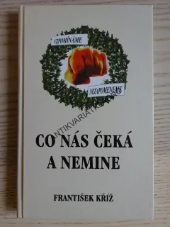 CO NÁS ČEKÁ A NEMINE, FRANTIŠEK KŘÍŽ, **an