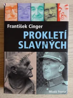 PROKLETÍ SLAVNÝCH, FRANTIŠEK CINGER, **an