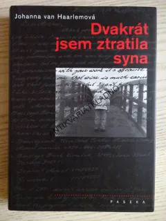 DVAKRÁT JSEM ZTRATILA SYNA, JOHANNA VAN HAARLEMOVÁ, **an