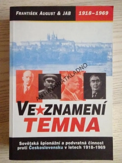 VE ZNAMENÍ TEMNA, 1918-1969, FRANTIŠEK AUGUST, JAB, **an