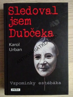 SLEDOVAL JSEM DUBČEKA, KAROL URBAN, **an