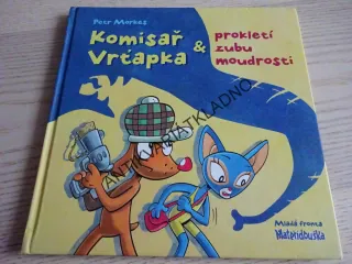 KOMISAŘ VRŤAPKA A PROKLETÍ ZUBU MOUDROSTI, PETR MORKES, **an