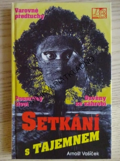 SETKÁNÍ S TAJEMNEM, ARNOŠT VAŠÍČEK, **an