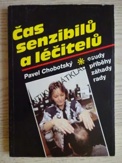 ČAS SENZIBILŮ A LÉČITELŮ, PAVEL CHOBOTSKÝ, **an