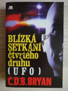 BLÍZKÁ SETKÁNÍ ČTVRTÉHO DRUHU (UFO), C. D. B. BRYAN, **an