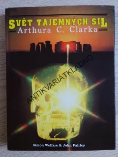 SVĚT TAJEMNÝCH SIL ARTHURA C. CLARKA, SIMON WELFARE, JOHN FAIRLEY, **an