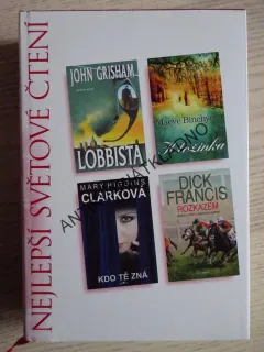 LOBBISTA - GRISHAM, HLOŽINKA - BINCHYOVÁ, KDO TĚ ZNÁ - CLARKOVÁ, ROZKAZEM - FRANCIS, **an