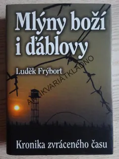 MLÝNY BOŽÍ I ĎÁBLOVY, LUDĚK FRÝBORT, **an